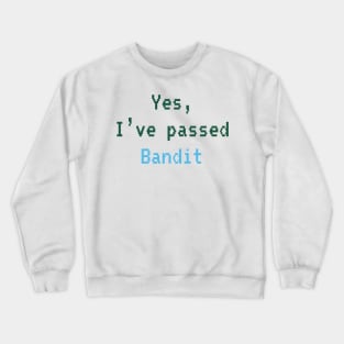 Passed BANDIT (Dark Green W Blue): A Cybersecurity Design Crewneck Sweatshirt